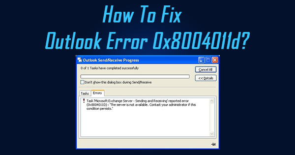 outlook error 0x8004011D