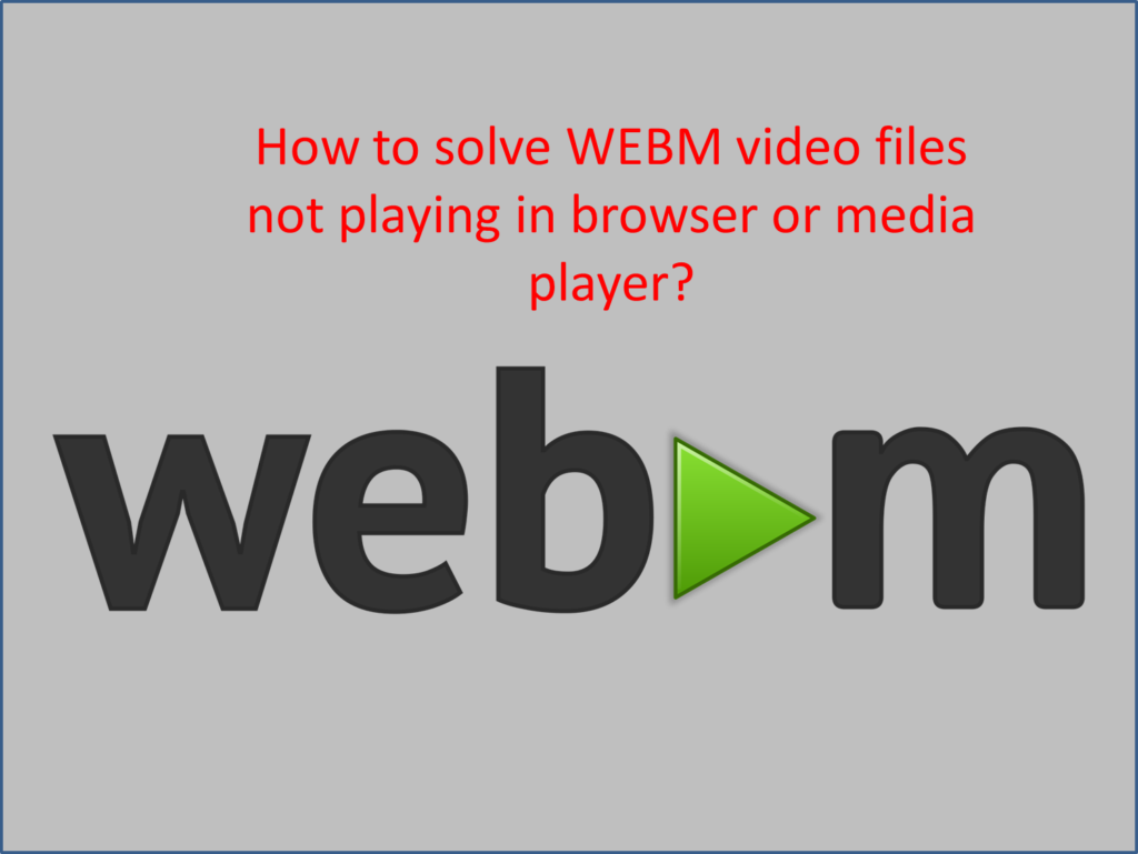 Fix WEBM videos